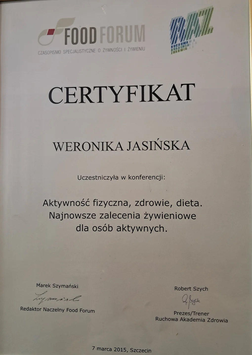 Certyfikat uczestnictwa w konferencji Aktywność fizyczna, zdrowie, dieta. Najnowsze zalecenia żywieniowe dla osób aktywnych.